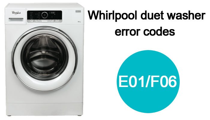 Whirlpool duet washer error codes e01 and f06 ...