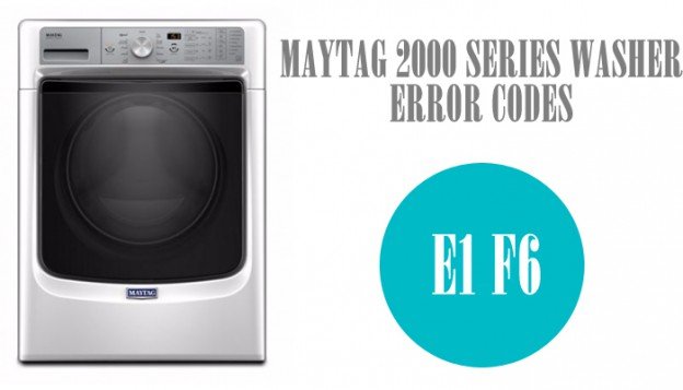 Maytag 2000 Series Washer Error Codes E1 F6 Washererrorcodes