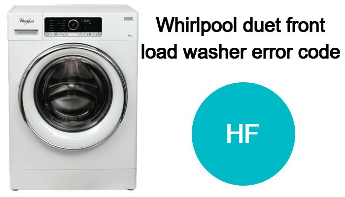 Whirlpool duet front load washer error code hf
