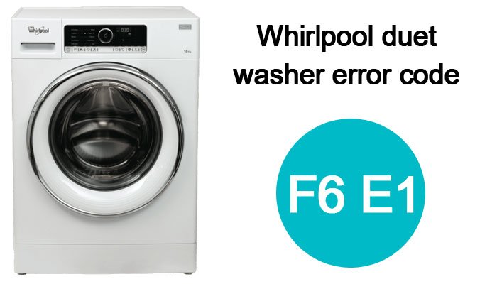 Whirlpool Duet Washer Error Code F6 E1 WasherErrorCodes