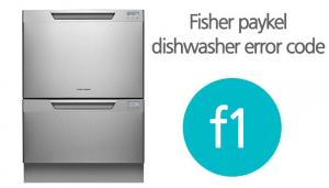 Fisher and paykel dishwasher f1 error