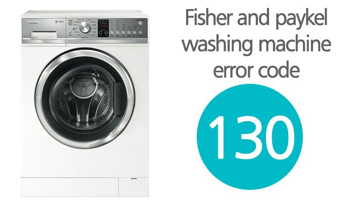 Fisher and paykel washing machine error code 130