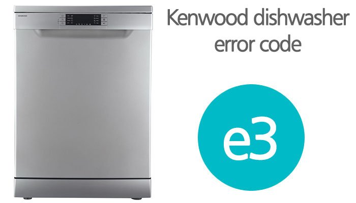 Kenwood dishwasher e3 error