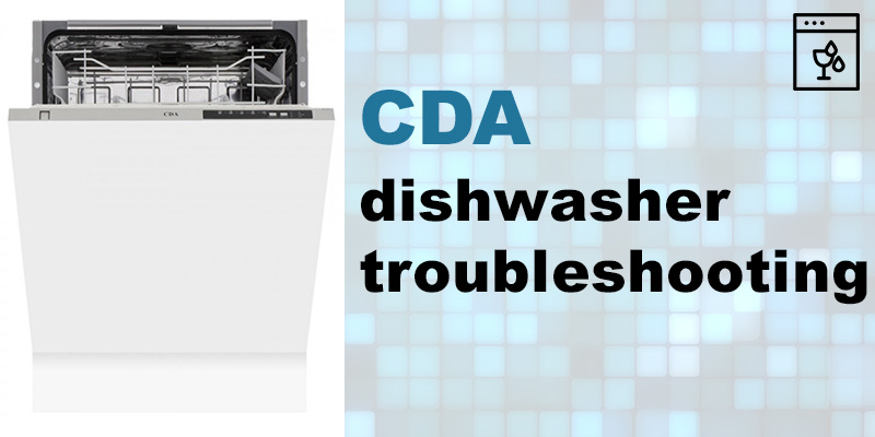 CDA dishwasher troubleshooting