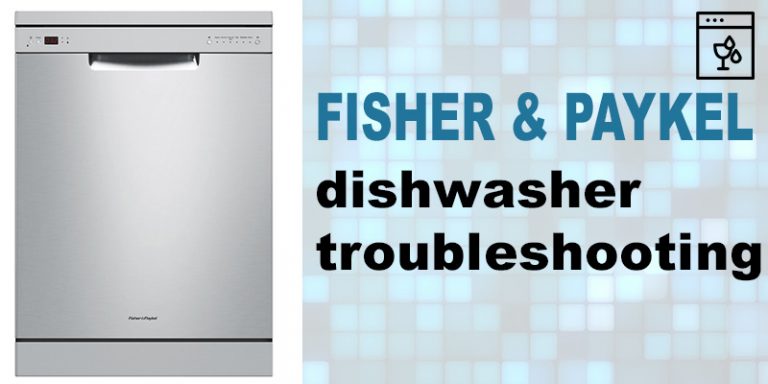 fisher-paykel-dishwasher-troubleshooting-washererrorcodes