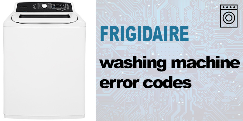 Frigidaire washer error codes