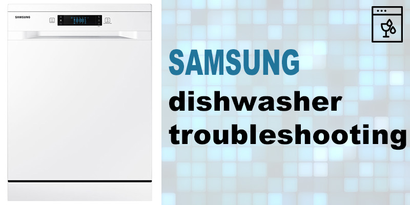 Samsung dishwasher troubleshooting