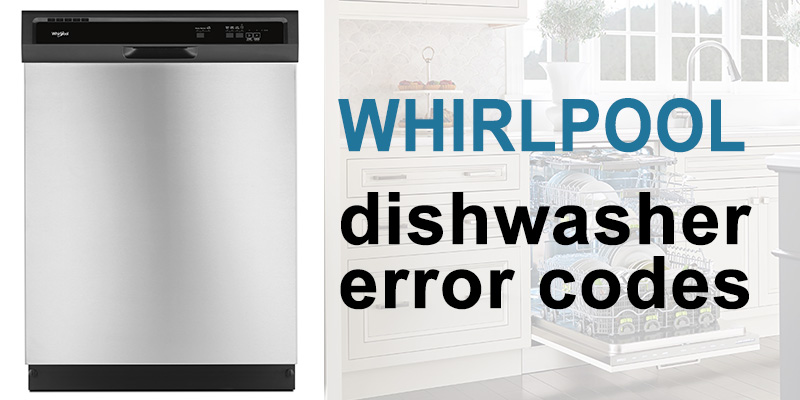 Whirlpool dishwasher error codes